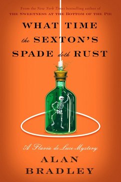 What Time the Sexton's Spade Doth Rust - Bradley, Alan