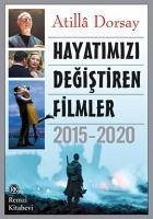 Hayatimizi Degistiren Filmler 2015-2020 - Dorsay, Atilla