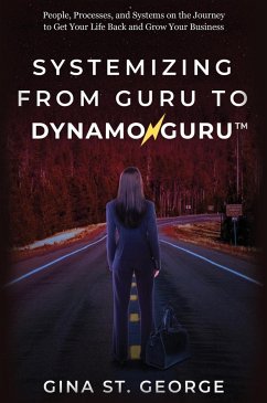 SYSTEMIZING FROM GURU TO DYNAMOGURU - St. George, Gina