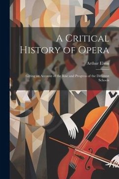 A Critical History of Opera - Elson, Arthur
