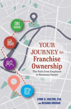 Your Journey to Franchise Ownership - Shelton, Lynne D.; Avdoian, Richard