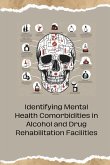 Identifying Mental Health Comorbidities in Alcohol and Drug Rehabilitation Facilities