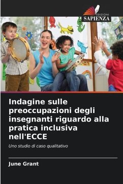 Indagine sulle preoccupazioni degli insegnanti riguardo alla pratica inclusiva nell'ECCE - Grant, June