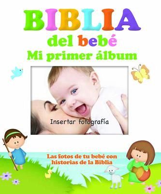 Biblia del Bebé, Mi Primer Álbum Biblia del Bebé, Mi Primer Álbum