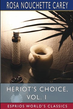 Heriot's Choice, Vol. 1 (Esprios Classics) - Carey, Rosa Nouchette