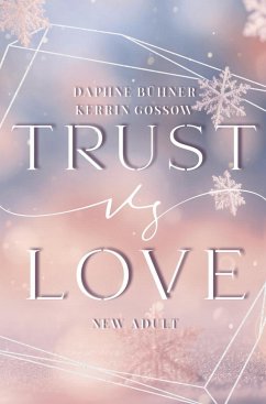 Trust vs. Love - Bühner, Daphne;Gossow, Kerrin;Alphia, D.K.