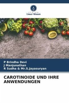 CAROTINOIDE UND IHRE ANWENDUNGEN - Brindha Devi, P;Manjunathan, J;Sudha & Mr.S.Jayasuryan, R