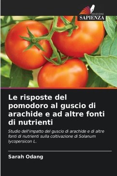 Le risposte del pomodoro al guscio di arachide e ad altre fonti di nutrienti - Odang, Sarah