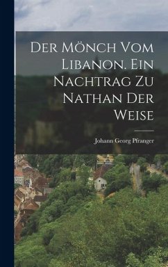 Der Mönch vom Libanon. Ein Nachtrag zu Nathan der Weise - Pfranger, Johann Georg