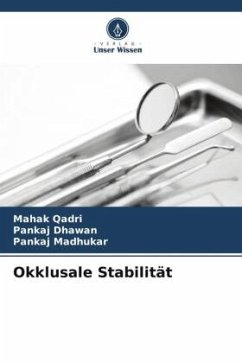 Okklusale Stabilität - Qadri, Mahak;Dhawan, Pankaj;Madhukar, Pankaj