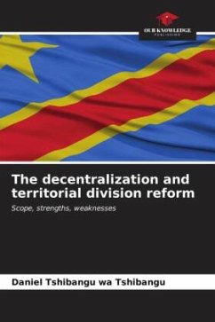 The decentralization and territorial division reform - Tshibangu wa Tshibangu, Daniel