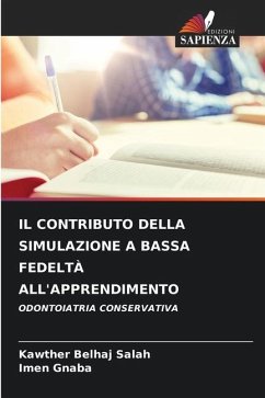 IL CONTRIBUTO DELLA SIMULAZIONE A BASSA FEDELTÀ ALL'APPRENDIMENTO - Belhaj salah, Kawther;Gnaba, Imen