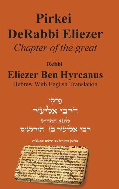 Pirkei DeRabbi Eliezer - Chapter of the great Rebbi Eliezer [Hebrew With English Translation] - Ben Hyrcanus, Rebbi Eliezer