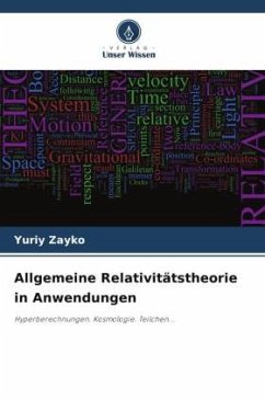Allgemeine Relativitätstheorie in Anwendungen - Zayko, Yuriy