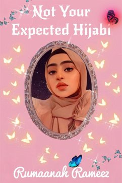 Not Your Expected Hijabi (eBook, ePUB) - Rameez, Rumaanah