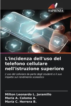 L'incidenza dell'uso del telefono cellulare nell'istruzione superiore - L. Jaramillo, Milton Leonardo;Coloma A., María A.;Herrera B., María C.