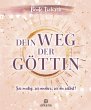 Dein Weg der Göttin: Sei mutig, sei... - Bild 1