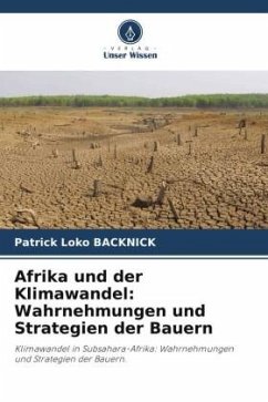 Afrika und der Klimawandel: Wahrnehmungen und Strategien der Bauern - Backnick, Patrick Loko