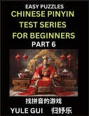 Chinese Pinyin Test Series for Beginners (Part 6) - Test Your Simplified Mandarin Chinese Character Reading Skills with Simple Puzzles