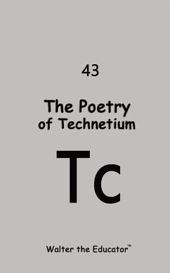 The Poetry of Technetium - Walter the Educator