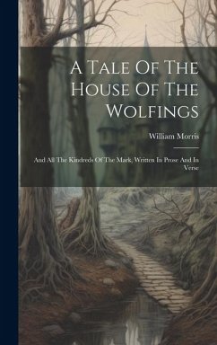 A Tale Of The House Of The Wolfings - Morris, William