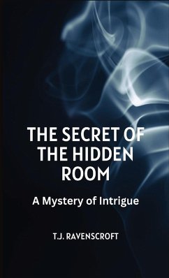 The Secret of the Hidden Room - Ravenscroft, T. J.