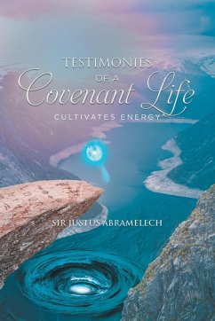 Testimonies of A Covenant Life - Justus Abramelech