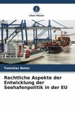 Rechtliche Aspekte der Entwicklung der Seehafenpolitik in der EU