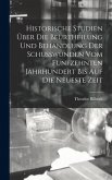 Historische Studien Über Die Beurtheilung Und Behandlung Der Schusswunden Vom Funfzehnten Jahrhundert Bis Auf Die Neueste Zeit