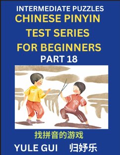 Cover Intermediate Chinese Pinyin Test Series (Part 18) - Test Your Simplified Mandarin Chinese Character Reading Skills with Simple Puzzles, HSK All Levels, Beginners to Advanced Students of Mandarin Chinese