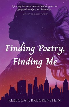 Finding Poetry, Finding Me - Bruckenstein, Rebecca P.