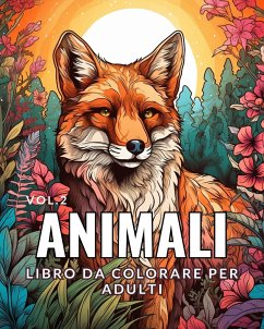 Animali - Libro da Colorare per Adulti Vol.2 - Huntelar, James
