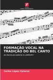 FORMAÇÃO VOCAL NA TRADIÇÃO DO BEL CANTO