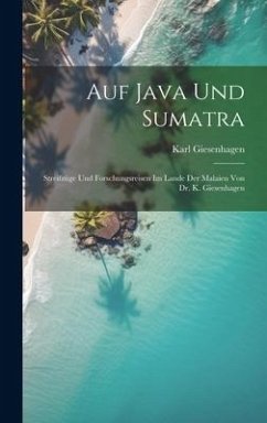 Auf Java und Sumatra - Giesenhagen, Karl