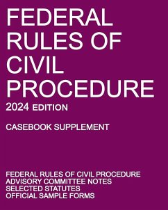 Federal Rules of Civil Procedure; 2024 Edition (Casebook Supplement) - Michigan Legal Publishing Ltd.