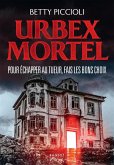 URBEX MORTEL (eBook, ePUB) URBEX MORTEL (eBook, ePUB)