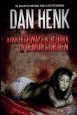 Down Highways in the Dark...by Demons Driven.