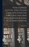 Vom Zorner Gottes. Eine Studie über den Einfluß der griechischen Philosophie aufdas alte Christentum
