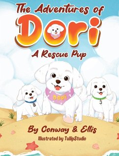 The Adventures of Dori - A Rescue Pup - Conway, Kathleen; Ellis, Juanita