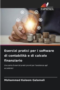 Esercizi pratici per i software di contabilità e di calcolo finanziario - Galamali, Mohammad Kaleem