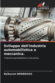 Sviluppo dell'industria automobilistica e meccanica.