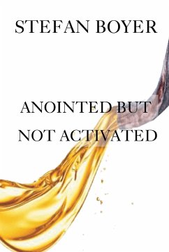 Anointed But Not Activated - Boyer, Stefan