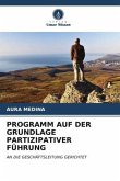 PROGRAMM AUF DER GRUNDLAGE PARTIZIPATIVER FÜHRUNG