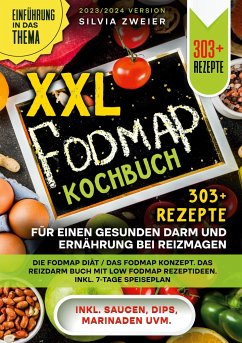 XXL Fodmap Kochbuch - 303 Rezepte für einen gesunden Darm und Ernährung bei Reizmagen - Zweier, Silvia