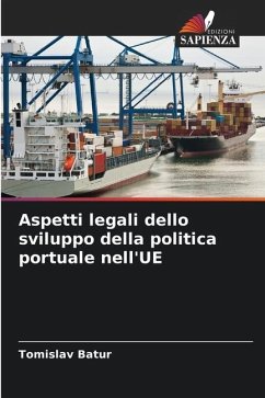 Aspetti legali dello sviluppo della politica portuale nell'UE - Batur, Tomislav