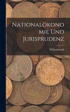 Nationalökonomie Und Jurisprudenz - Dankwardt, H.