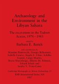 Archaeology and Environment in the Libyan Sahara