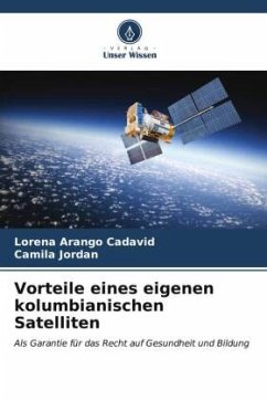 Vorteile eines eigenen kolumbianischen Satelliten - Arango Cadavid, Lorena;Jordan, Camila