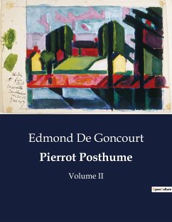 Pierrot Posthume - de Goncourt, Edmond