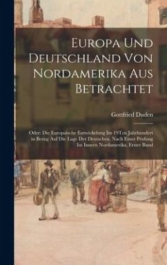 Europa Und Deutschland Von Nordamerika Aus Betrachtet - Duden, Gottfried